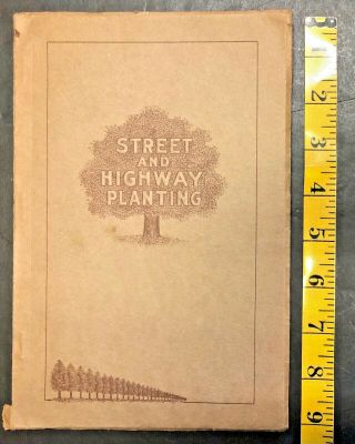 Vintage C1915 Street And Highway Planting,  Ben Morrison,  1st Ed.  Illustrated