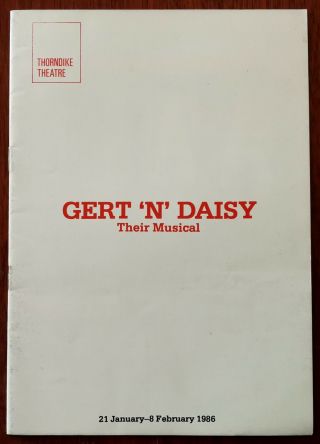 Gert ‘n’ Daisy Their Musical By Terence Dudley,  Thorndike Theatre Programme 1986