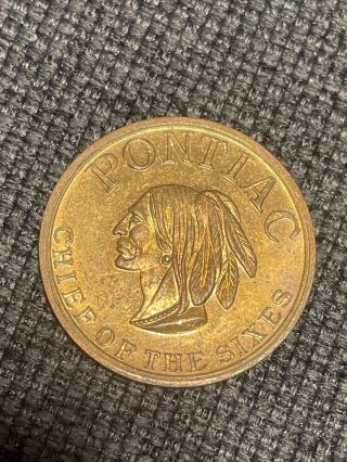 Vintage Pontiac Chief Of The Sixes Metal Coin Bronze Token