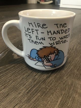 Hire The Left Handed Its Fun To Watch Them Write Coffee Tea Mug/cup