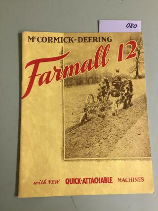 " Mccormick - Deering Farmall 12 W/ Quick Attachable Machines " Vtg Reprint 080