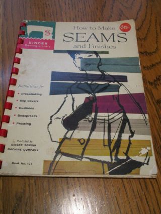 Vintage 1960 Singer Sewing Library Book No.  107 How To Make Seams And Finishes