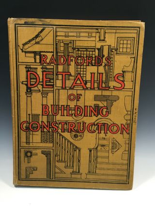 Vintage Construction Book Radford’s Details Of Building Construction 1911 A&c