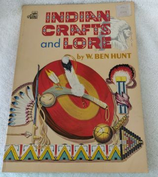 Vintage Golden Book Indian Crafts & Lore By W Ben Hunt Paperback 1954