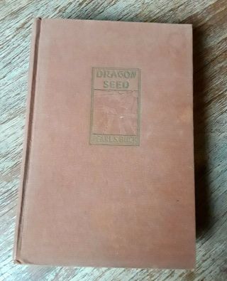 Dragon Seed By Pearl S.  Buck Vintage 1942 John Day Company Hardcover