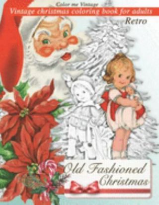 Retro Old Fashioned Christmas: Vintage Christmas Coloring Book For Adults