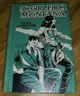 The Girl From Montana Grace Livingston Hill Vintage 1922 Grosset Follett Library