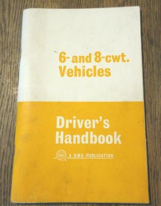 Vintage Bmc 6 And 8 Cwt Vehicles Van Drivers Handbook 1969 British Leyland