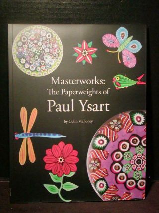 Book On Glass Paperweights - " Masterworks - Paperweights Of Paul Ysart,  Mahoney