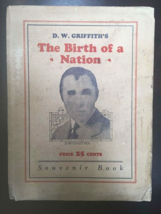 The Birth Of A Nation - Dw Griffith (1915) 9 " X 12 " Us Souvenir Book