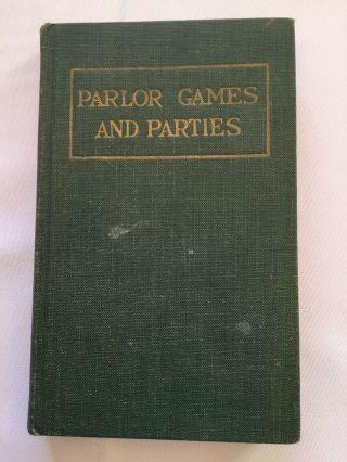 Vintage Book,  Parlor Games And Parties (for Young And Old) Copyright 1926