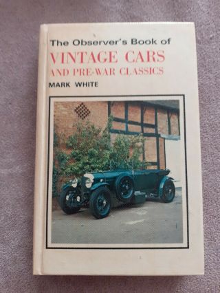 The Observer’s Book Of Vintage Cars And Pre - War Classics - 1982 1st Edition.