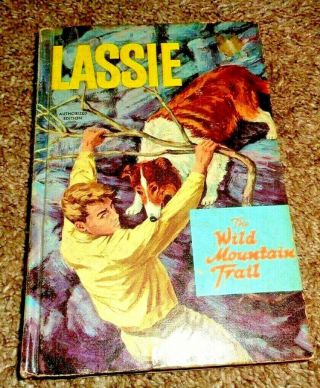 Vintage Lassie The Wild Mountain Trail By Steve Frazee 1966 Hc