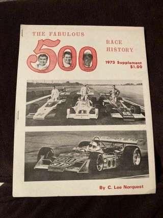 Old Vintage 1973 “the Fabulous 500 Race History” By C.  Lee Norquest Indy 500