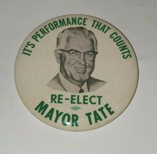Vintage Re - Elect James Tate Mayor Philadelphia Performance Campaign Button Pin