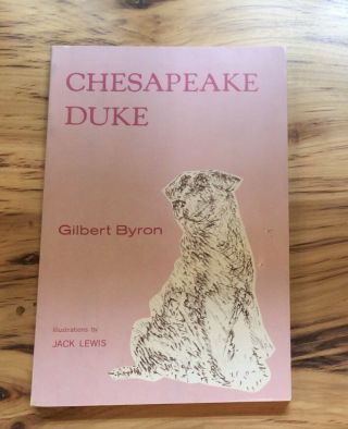 1975 Chesapeake Duke By Gilbert Byron,  Vintage Chesapeake Bay Retriever Book