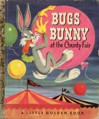Vintage Little Golden Book Bugs Bunny At The County Fair " A " 1953