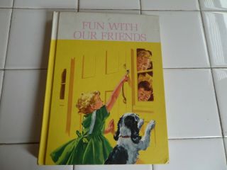 Fun With Our Friends,  The Basic Reader,  1962 (vintage Dick And Jane)