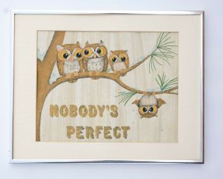 15x19 " Completed Vtg Nobodys Perfect Owls Tri - Chem Liquid Embroidery Picture