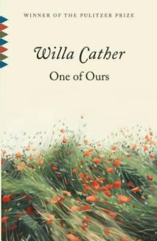 Vintage Classics Ser.  : One Of Ours By Willa Cather (1991,  Trade Paperback)