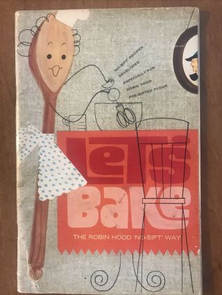 Vintage 1964 Let’s Bake The Robin Hood Flour No Sift Way Recipe Cookbook Baking