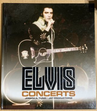 Elvis Concerts Book By Joseph Tunzi / Jat / Direct From Memphis