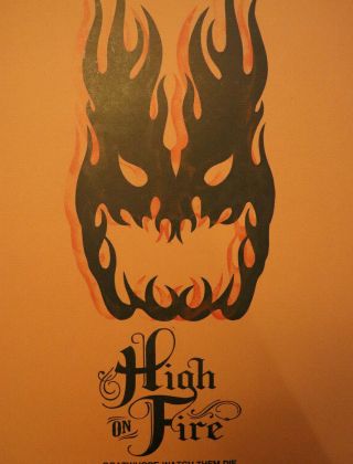 High On Fire Poster 2006 Lubbock Tx By Dirk Fowler Limited Edition 68/150