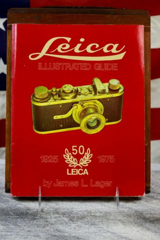 Leica Illustrated Guide 1925 - 1975 50th Anniveresary By James Lager