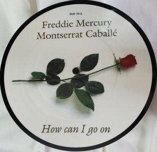 Freddie Mercury Montserrat Caballe How Can I Go On 7 " Picture Disc Never Played
