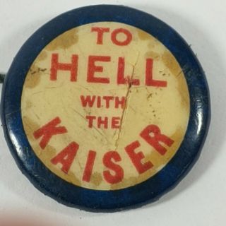 Vintage 1918 To Hell With The Kaiser Metro Pictures Movie Pinback Button