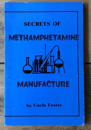 Secrets Of Methamphetamine Uncle Fester 1st Ed 1987 Strike Synthesis Otto Snow
