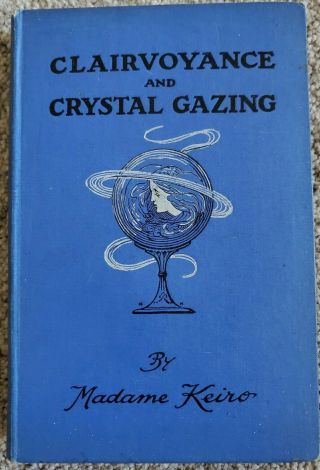 Clairvoyance And Crystal Gazing By Madame Keiro 1907 Very Rare