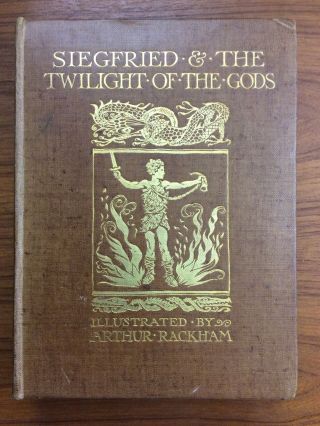 1911 Siegfried & Twilight Of The Gods Richard Wagner Arthur Rackham 1st Edition