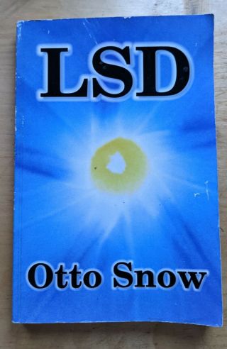 Lsd By Otto Snow,  1st Edition Thoth Press,  2003.  Scarce