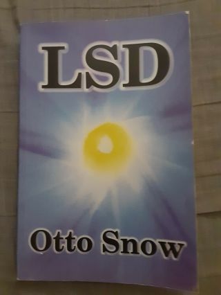 Lsd By Otto Snow,  1st Edition Thoth Press,  2003.  Scarce