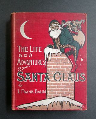 1902 - Life & Adventures Of Santa Claus - L Frank Baum - First Edition