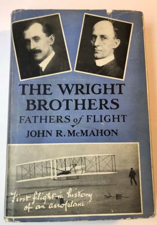 The Wright Brothers Fathers Of Flight John Mcmahon 1st Edition 1930 Hc/dj Rare