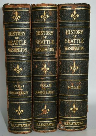 History Of Seattle Washington By Clarence B.  Bagley Illustrated Volumes 1 To 3