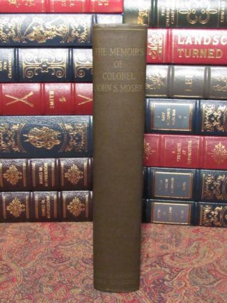 Memoirs Of Colonel John S.  Mosby - 1917 First Edition - 43rd Battalion Virginia