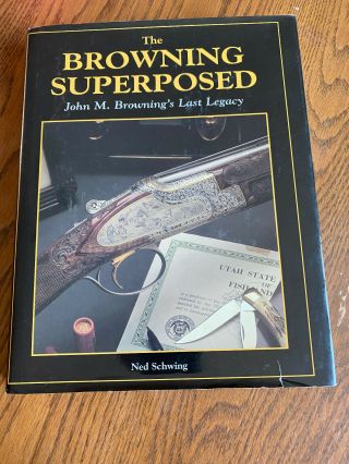 Browning Superposed : John M.  Browning 