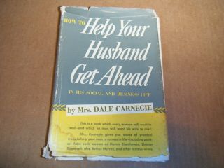 How To Help Your Husband Get Ahead By Mrs.  Dale Carnegie (dorothy) Signed Edit.