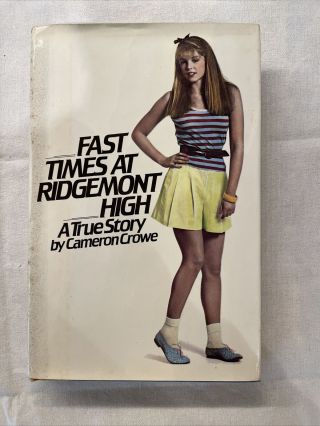 Fast Times At Ridgemont High First Edition Book A True Story Cameron Crowe