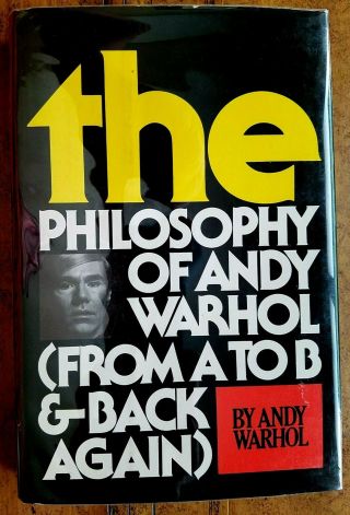 The Philosophy Of Andy Warhol First Edition Signed Andy Warhol 1st/1st Vg/vg 