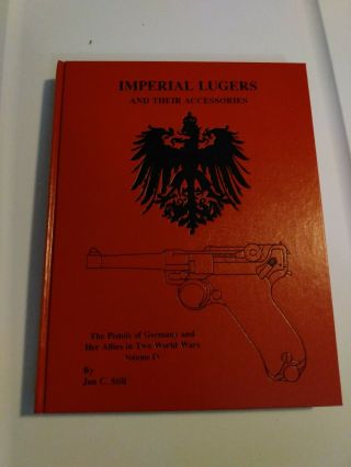 Imperial Lugers And Their Accessories By Jan C Still