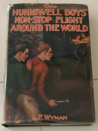 The Hunniwell Boys Non - Stop Flight Around The World - L.  P.  Wyman - 1931 - Dj