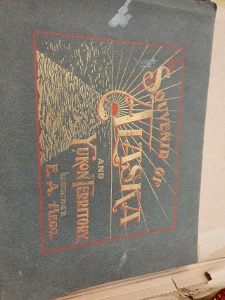 Souvenir Of Alaska And Yukon Territory With Illustrations By E A Hegg 1902. 2