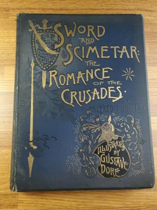 1886 Sword & Scimetar The Romance Of The Crusades Alfred Trumble Gustav Dore