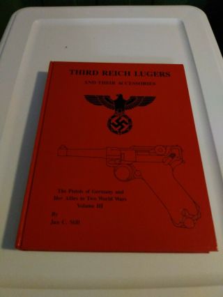 Third Reich Lugers And Their Accessories Book Volume 3 By Jan C.  Still