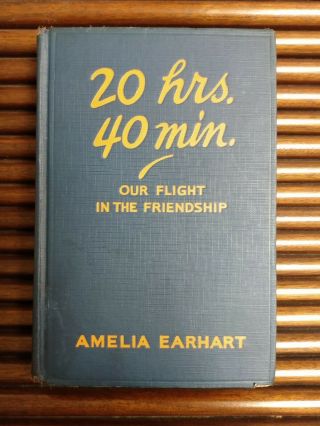 20 Hrs.  40 Min.  Our Flight In The Friendship Amelia Earhart Book Blue Hardcover