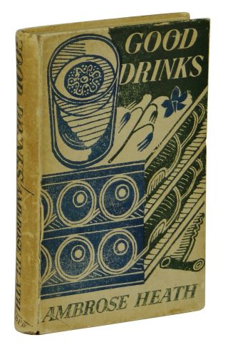 Good Drinks Ambrose Heath First Edition 1939 Cocktail Mixing Guide Liquors